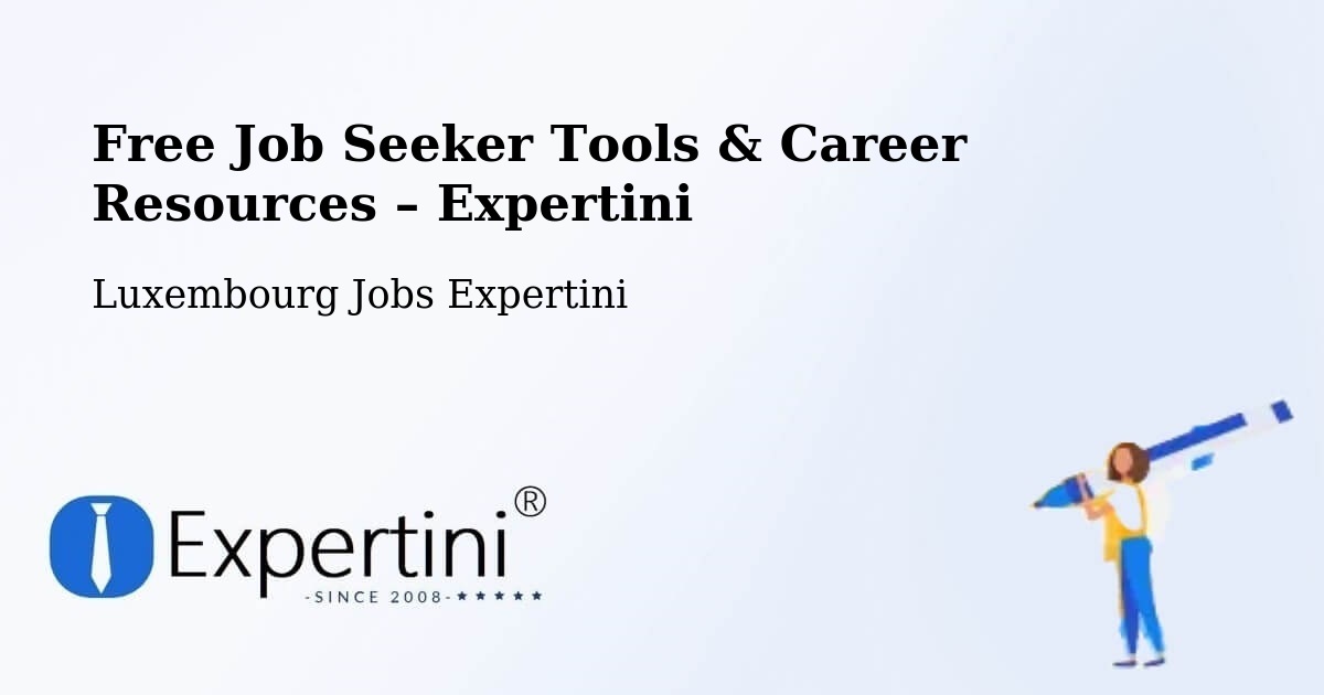 Free Job Seeker Tools & Career Resources – Schuttrange - Schuttrange, Luxembourg Jobs Expertini